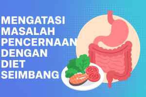 Ilustrasi sistem pencernaan manusia dengan makanan sehat dan teks mengatasi masalah pencernaan dengan diet seimbang.