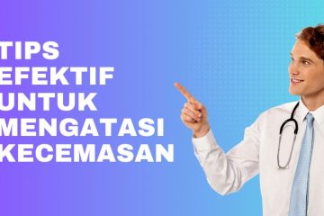 Dokter pria menunjukkan arah dengan teks tips efektif untuk mengatasi kecemasan di latar belakang gradasi ungu ke biru